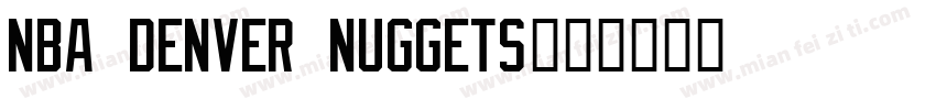 NBA Denver Nuggets字体转换